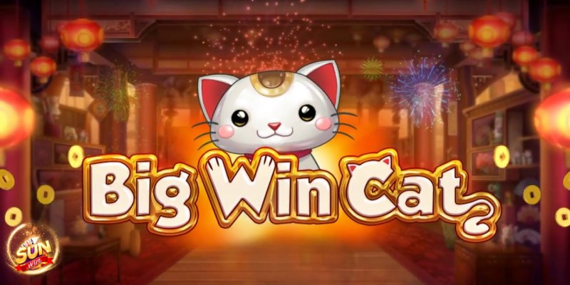 Big Win Cat là gì? Khám phá tựa game slot Big Win Cat 2024