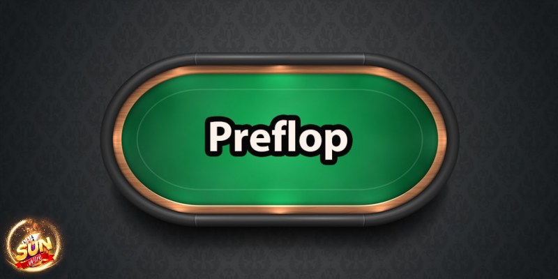 Preflop là gì? Ý nghĩa và chiến lược Preflop trong Poker