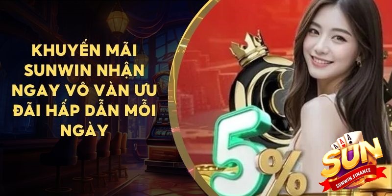 mot so chuong trinh khuyen mai sunwin cho nguoi choi Một số chương trình khuyến mãi Sunwin cho người chơi