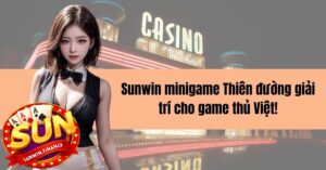 Sunwin Mini Game Vòng Quay May Mắn - Thưởng Cực Khủng!